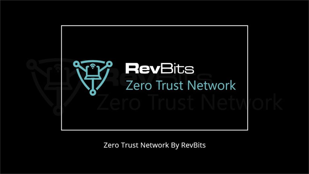 Revbits Zero Trust Network